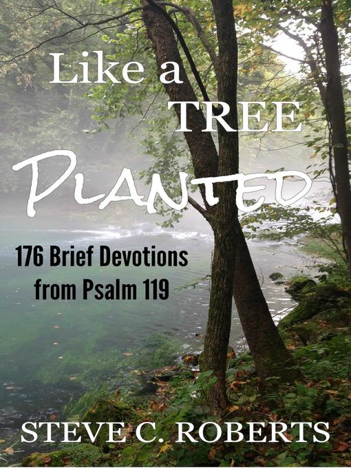 Title details for Like a Tree Planted by Steve C. Roberts - Wait list